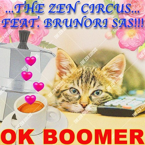 Ok boomer The Zen Circus, Brunori Sas