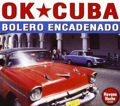 Ok Cuba-Bolero Encadenado Various Artists