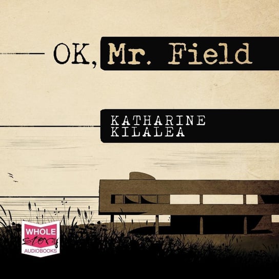 OK, Mr. Field - audiobook Kilalea Katharine