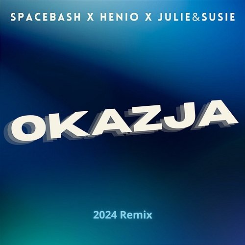 Okazja Henio, Julie&Susie, Space Bash