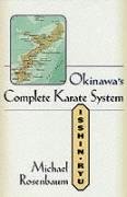 Okinawa's Complete Karate System: Isshin Ryu Rosenbaum Michael