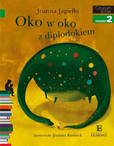Oko w oko z diplodokiem. Czytam sobie. Poziom 2 Jagiełło Joanna