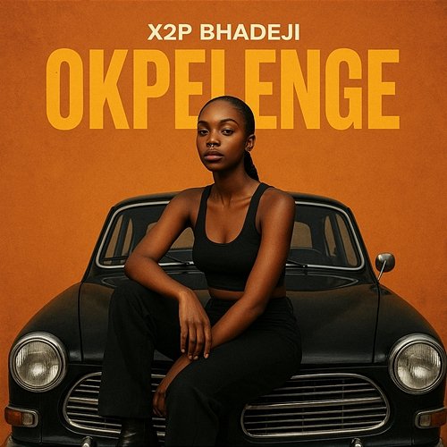 OKPELENGE X2P Bhadeji
