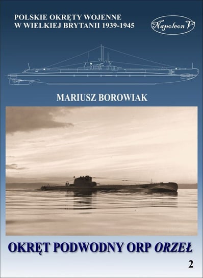 Okręt podwodny ORP Orzeł Borowiak Mariusz