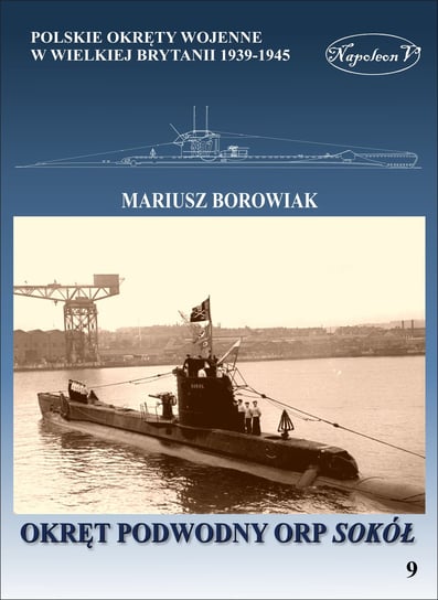 Okręt podwodny ORP Sokół Borowiak Mariusz