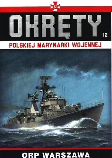 Okręty Polskiej Marynarki Wojennej Nr 12 Edipresse Polska S.A.