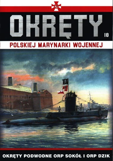 Okręty Polskiej Marynarki Wojennej Nr 18 Edipresse Polska S.A.
