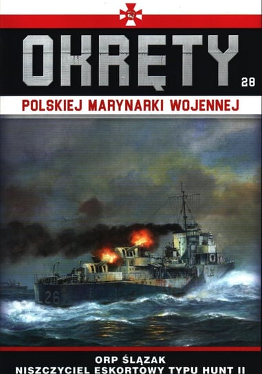 Okręty Polskiej Marynarki Wojennej Nr 28 Edipresse Polska S.A.