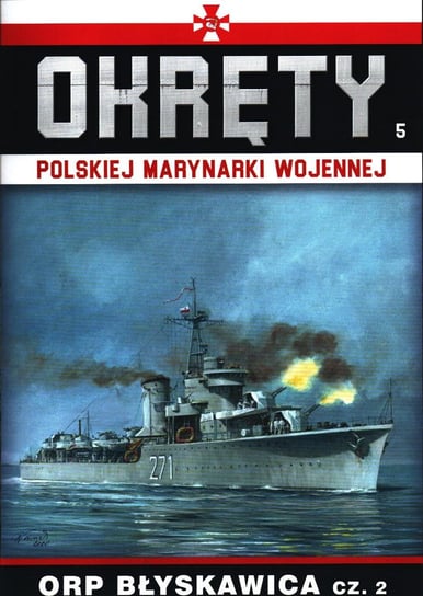 Okręty Polskiej Marynarki Wojennej Nr 5 Edipresse Polska S.A.