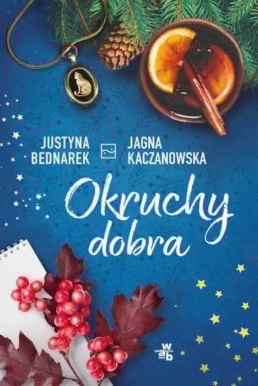 Okruchy dobra Kaczanowska Jagna, Bednarek Justyna