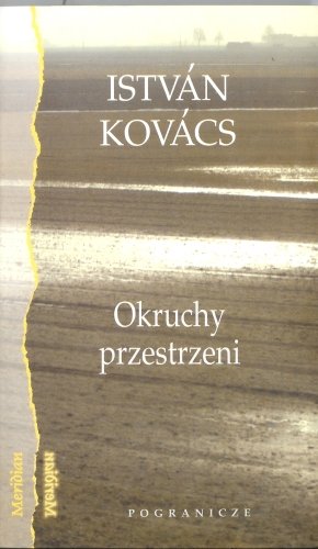 OKRUCHY PRZESTRZENI Kovacs Istvan