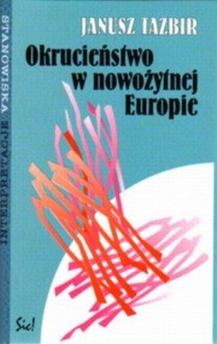 Okrucieństwo w Nowożytnej Europie Tazbir Janusz
