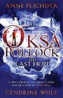 Oksa Pollock: The Last Hope Plichota Anne, Wolf Cendrine
