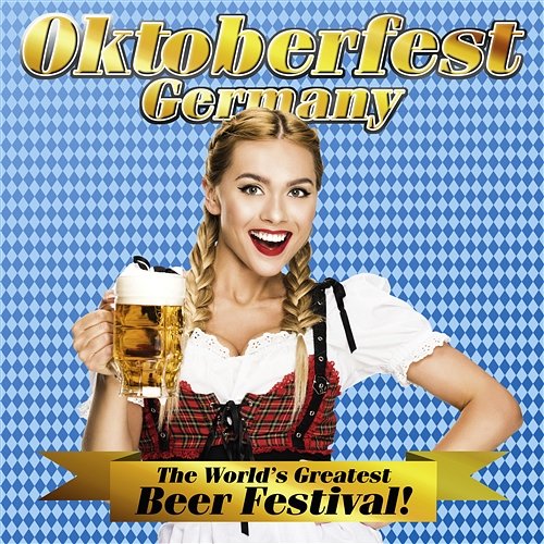 Oktoberfest Germany: The World's Greatest Beer Festival Various Artists