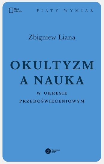 Okultyzm a nauka w okresie przedoświeceniowym Liana Zbigniew