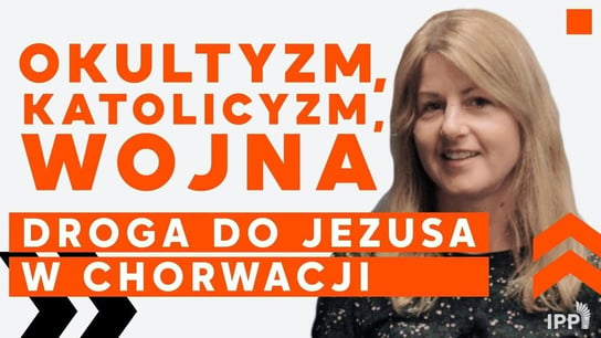 Okultyzm, katolicyzm, wojna - droga do Jezusa w Chorwacji - Idź Pod Prąd Nowości - podcast - audiobook Opracowanie zbiorowe