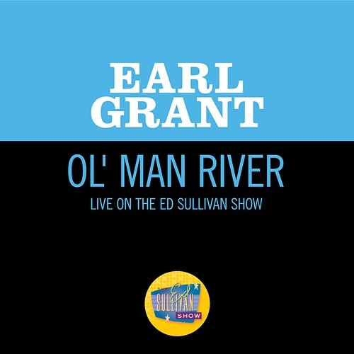Ol' Man River Earl Grant