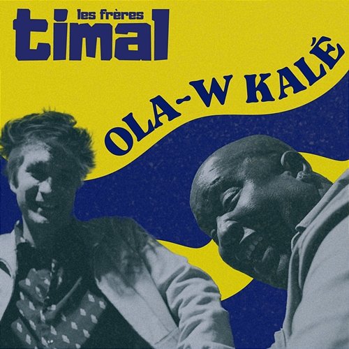 Ola W Kalé Les frères timal