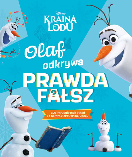 Olaf odkrywa: prawda – fałsz? Disney Opracowanie zbiorowe