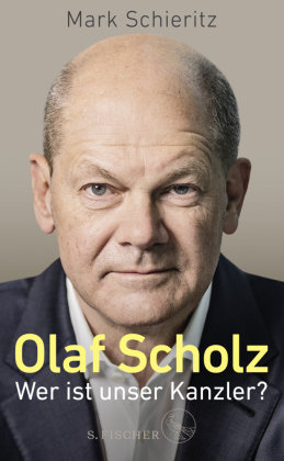 Olaf Scholz - Wer ist unser Kanzler? S. Fischer Verlag GmbH