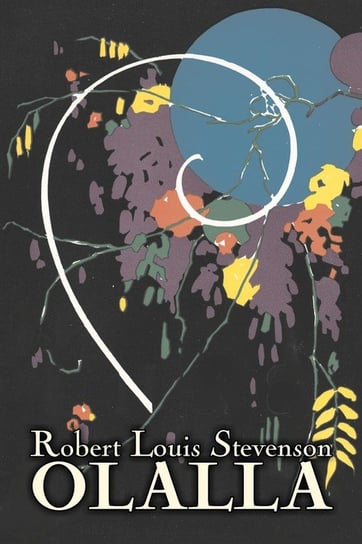 Olalla by Robert Louis Stevenson, Fiction, Classics, Action & Adventure Stevenson Robert Louis