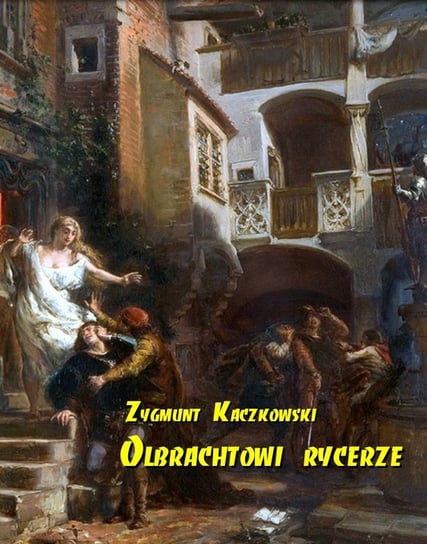 Olbrachtowi rycerze - ebook mobi Kaczkowski Zygmunt