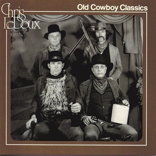 Old Cowboy Classics Chris LeDoux