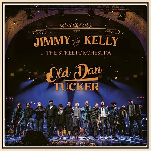 Old Dan Tucker Jimmy Kelly feat. The Streetorchestra