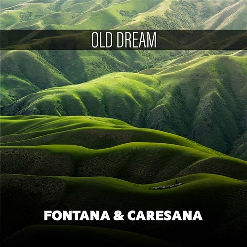 Old Dream Fontana & Caresana