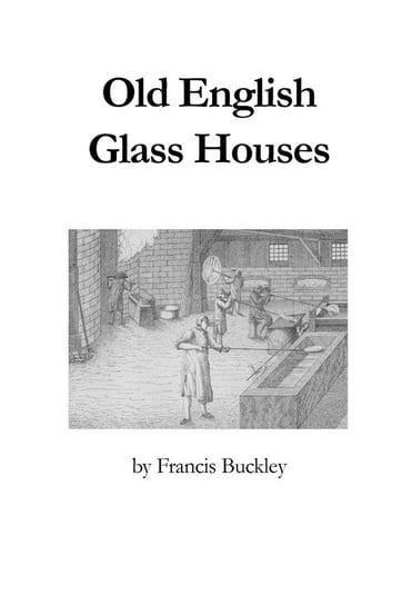 Old English Glass Houses Buckley Francis