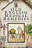 Old English Medical Remedies Spearing Sinead