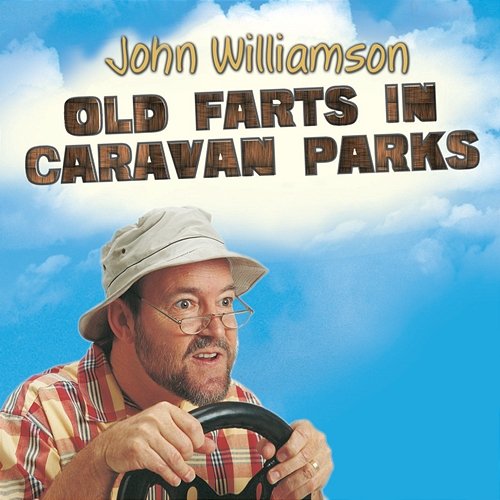 Old Farts In Caravan Parks John Williamson
