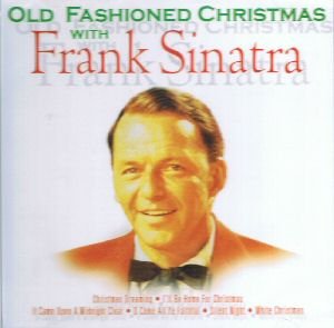 Old Fashioned Christmas With Frank Sinatra Sinatra Frank
