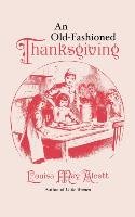 Old-Fashioned Thanksgiving Alcott Louisa May
