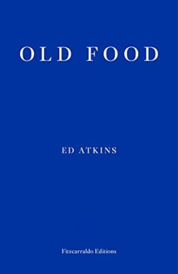 Old Food Ed Atkins