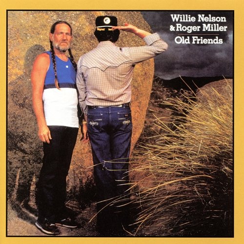 Old Friends Willie Nelson, Roger Miller