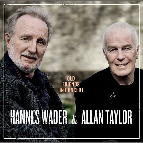 Old Friends In Concert Hannes Wader, Allan Taylor