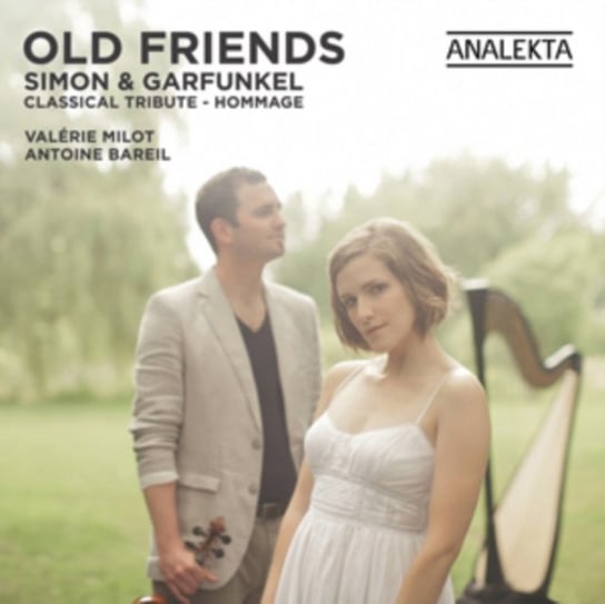 Old Friends: Simon & Garfunkel, A Classical Tribute Milot Valerie, Bareil Antoine, Girard Dominic, Prevost Christian, Goulet Marjolajne