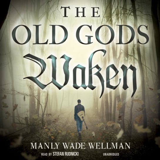 Old Gods Waken Wellman Manly Wade