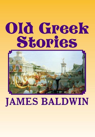 Old Greek Stories James Baldwin