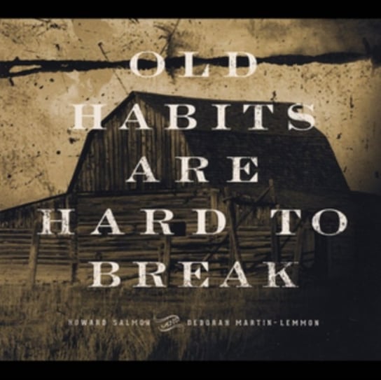 Old Habits Are Hard To Break Deborah Martin-Lemmon & Howard Salmon