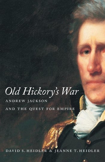 Old Hickory's War Heidler David