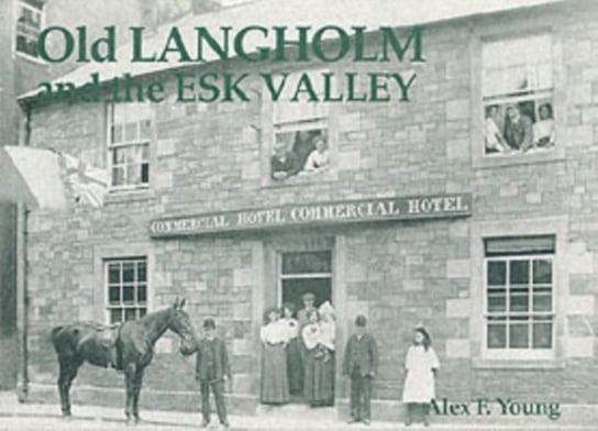 Old Langholm and the Esk Valley Young Alex