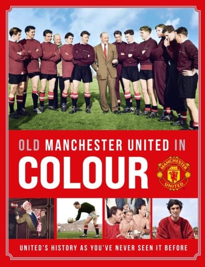 Old Manchester United in Colour Manchester United