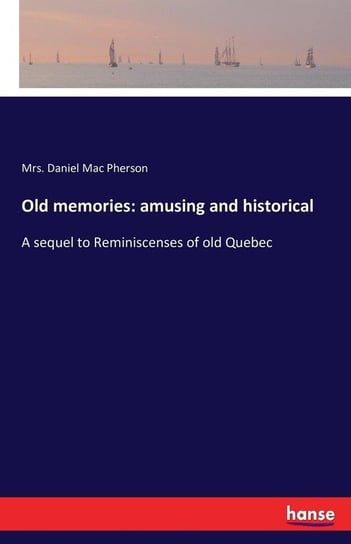 Old memories Mac Pherson Mrs. Daniel