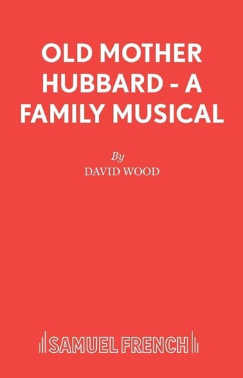 Old Mother Hubbard - A Family Musical Wood David