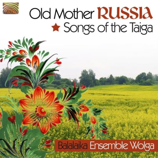 Old Mother Russia: Songs Of The Taiga Balalaika-Ensemble Wolga
