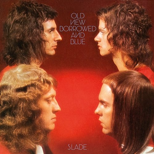 Old New Borrowed and Blue Slade