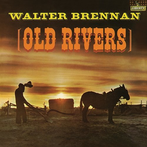 Old Rivers Walter Brennan