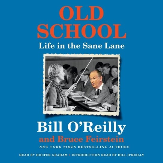 Old School Feirstein Bruce, O'Reilly Bill